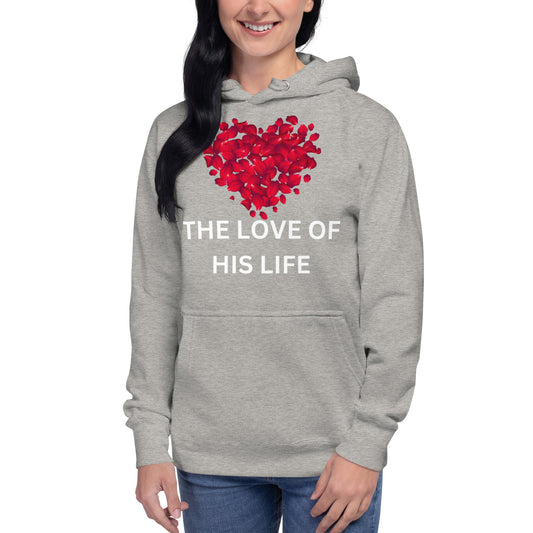 The love of His Life Hoodie